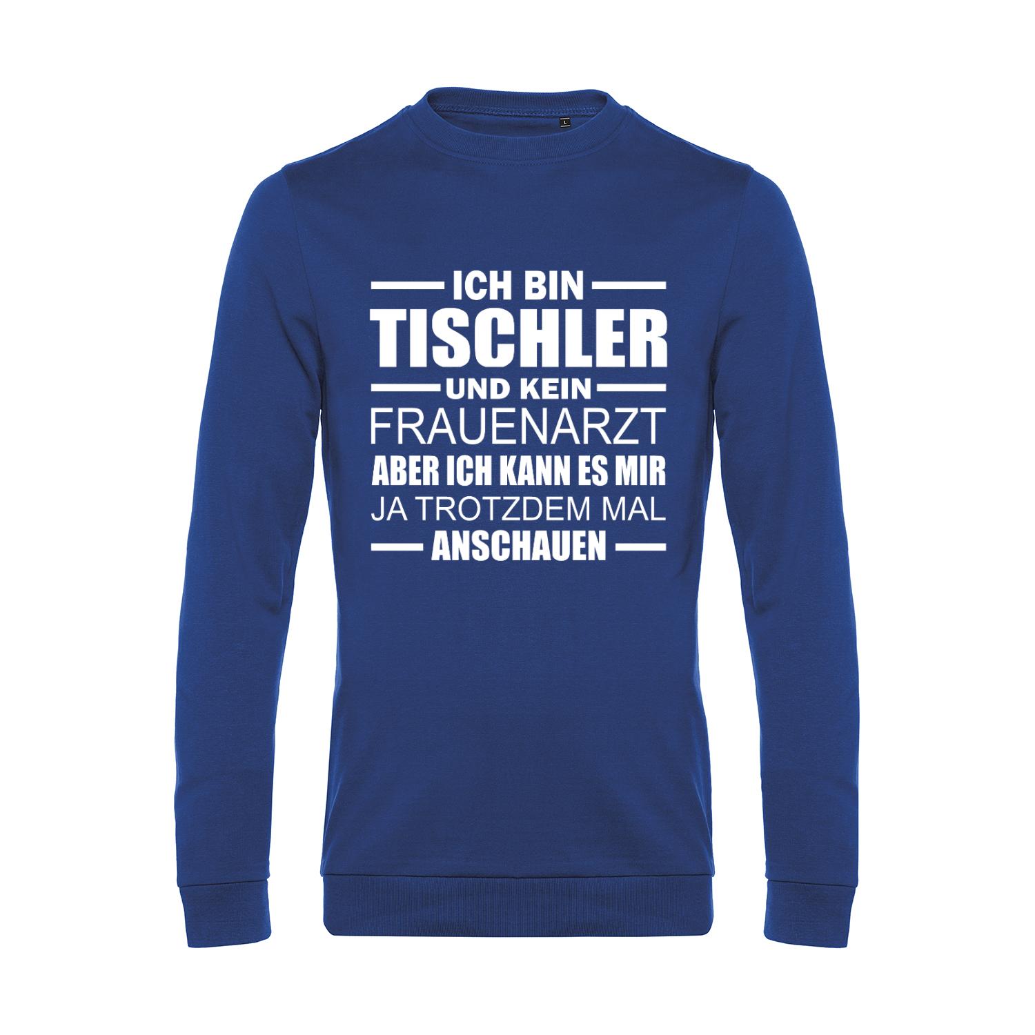 Sweatshirt Herren Tischler - Kein Frauenarzt