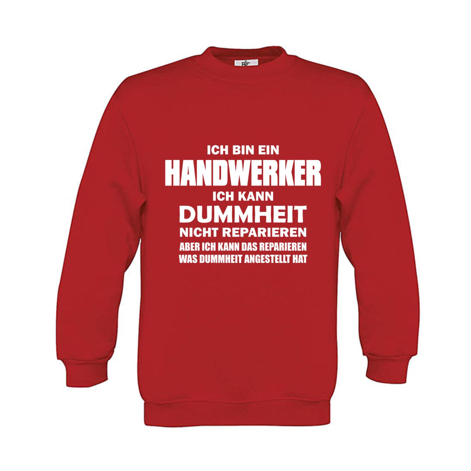 Sweatshirt Kinder Handwerker - Ich kann Dummheit nicht reparieren