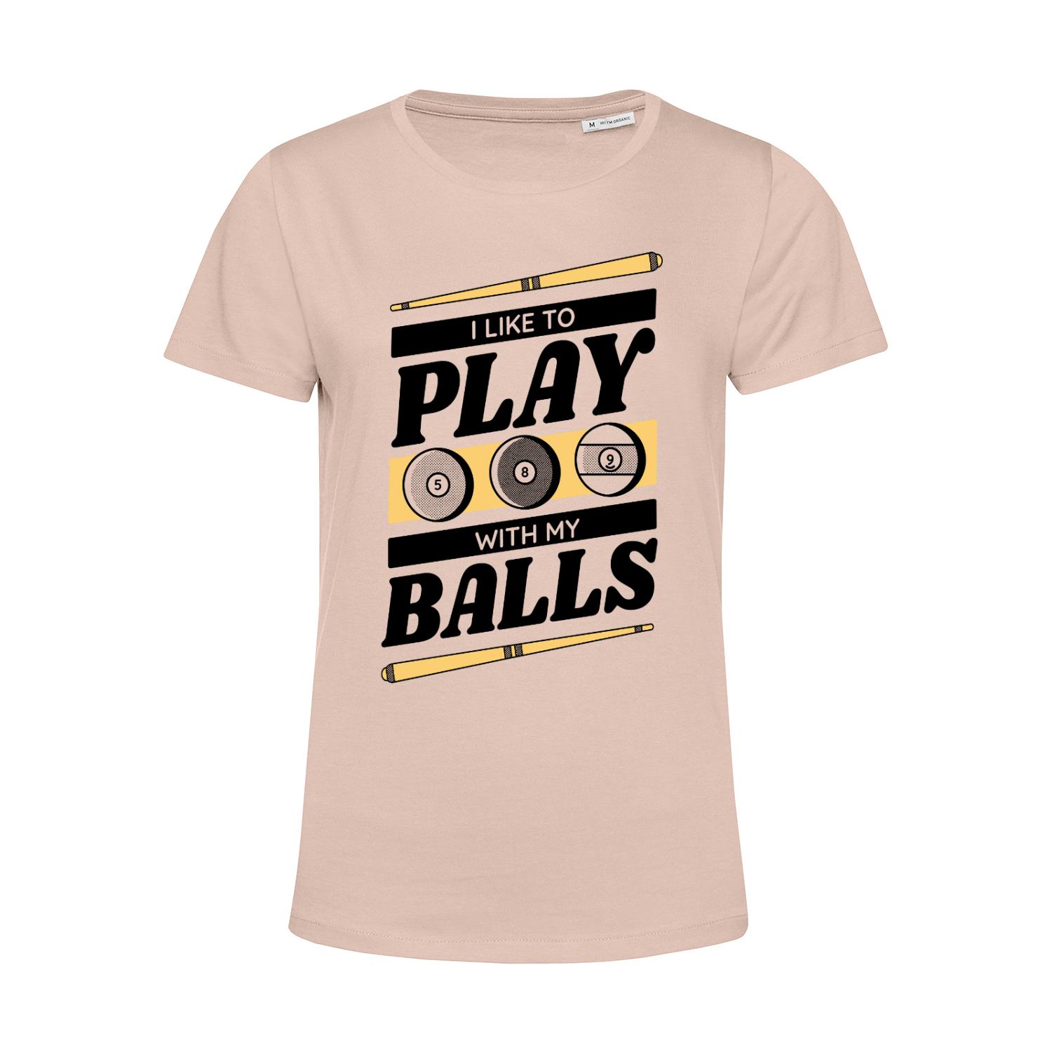 Nachhaltiges T-Shirt Damen Billard - I like to play with my balls