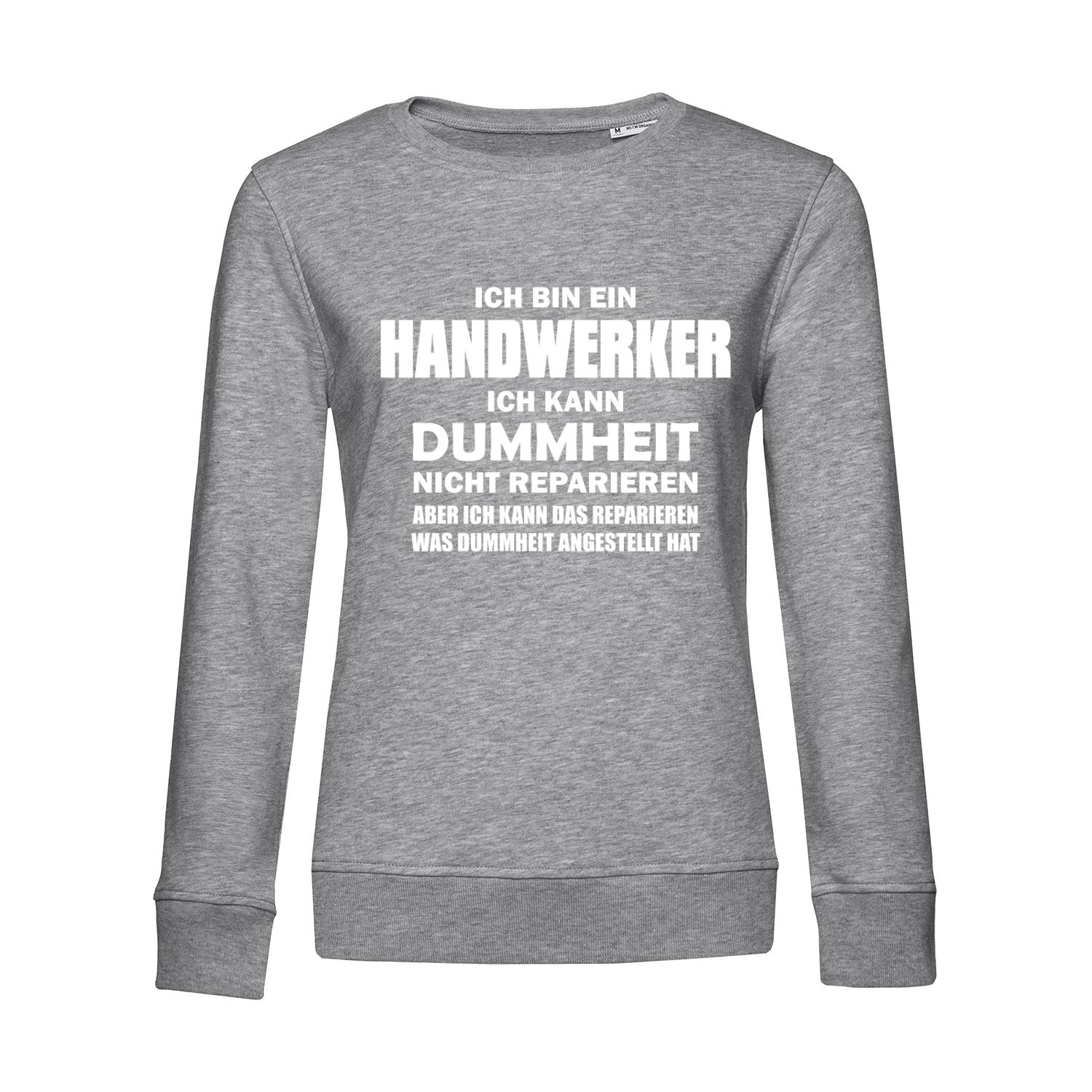 Nachhaltiges Sweatshirt Damen Handwerker - Ich kann Dummheit nicht reparieren