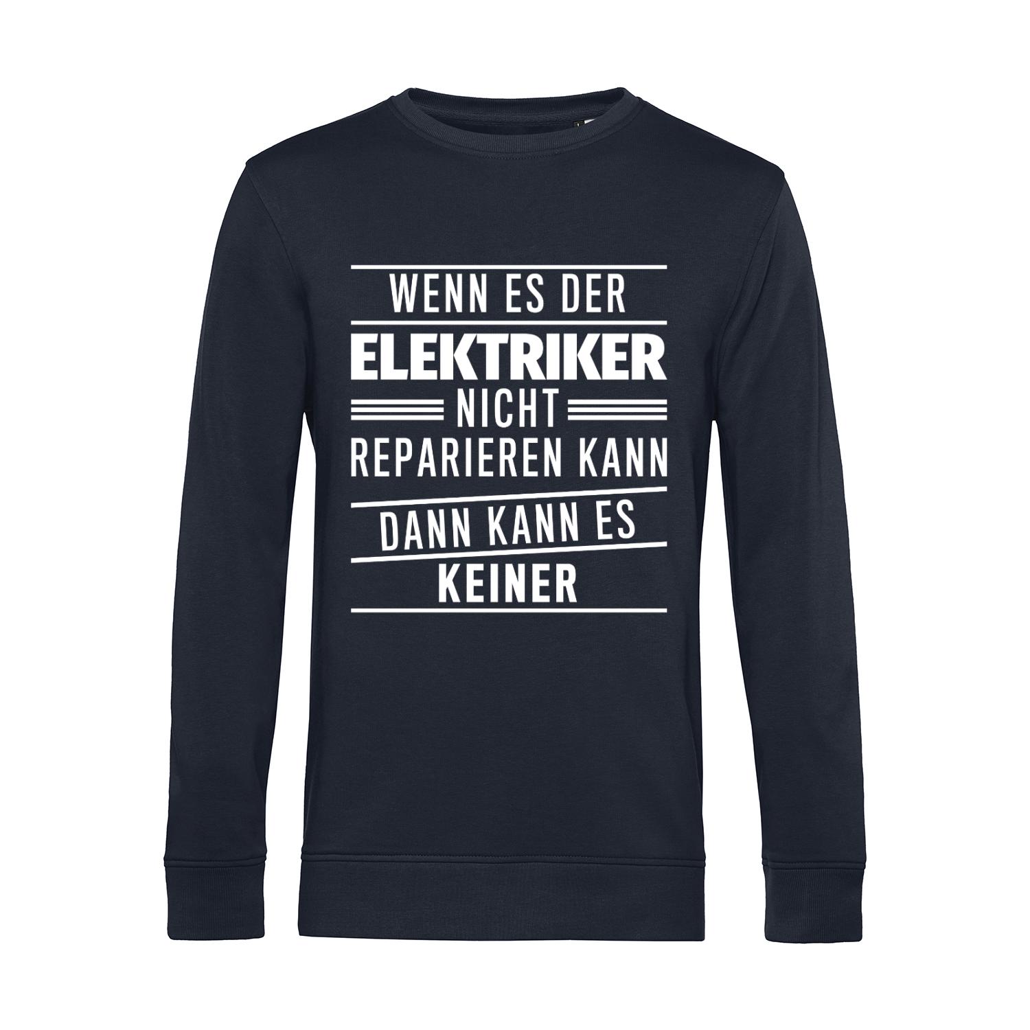 Nachhaltiges Sweatshirt Herren Elektriker - Wenn es der Elektriker nicht reparieren kann
