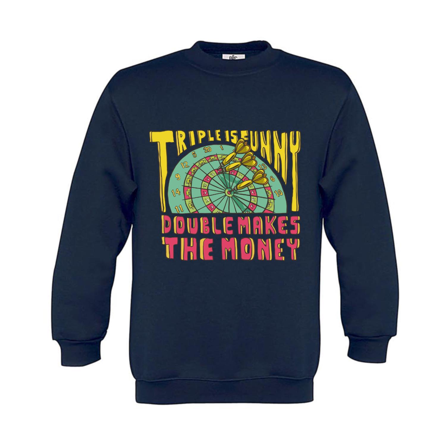 Sweatshirt Kinder Darts Triple is funny Double makes the money
