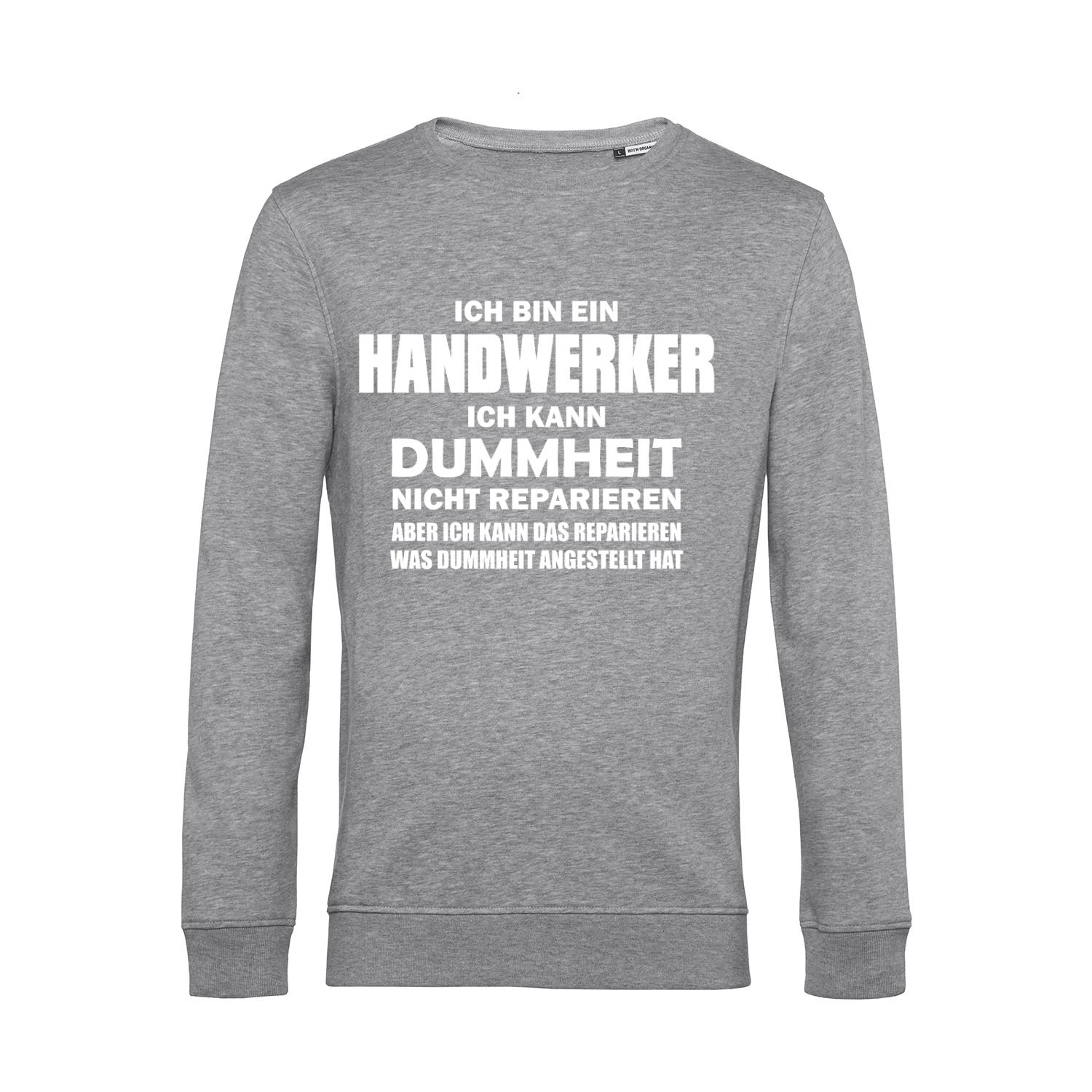 Nachhaltiges Sweatshirt Herren Handwerker - Ich kann Dummheit nicht reparieren
