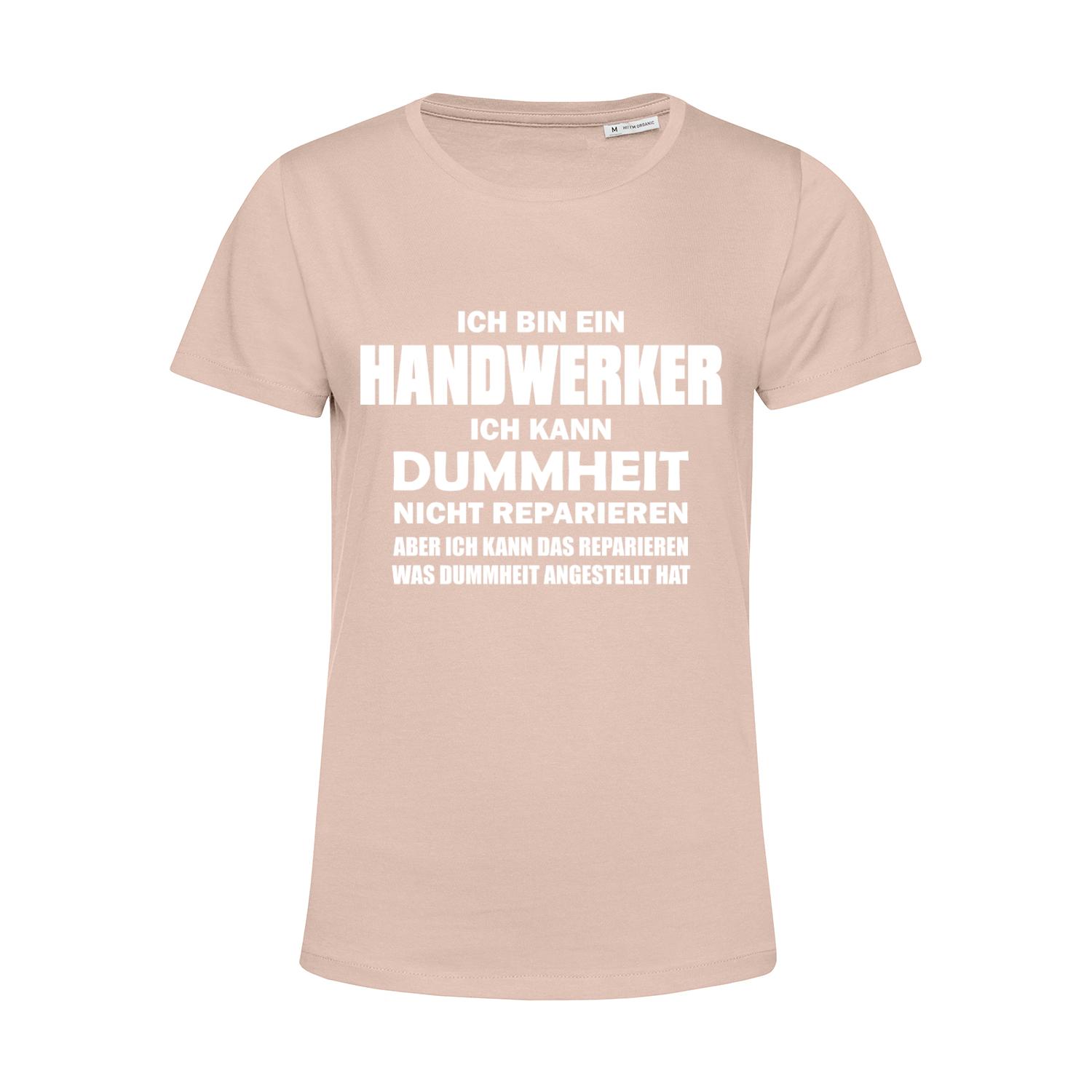 Nachhaltiges T-Shirt Damen Handwerker - Ich kann Dummheit nicht reparieren