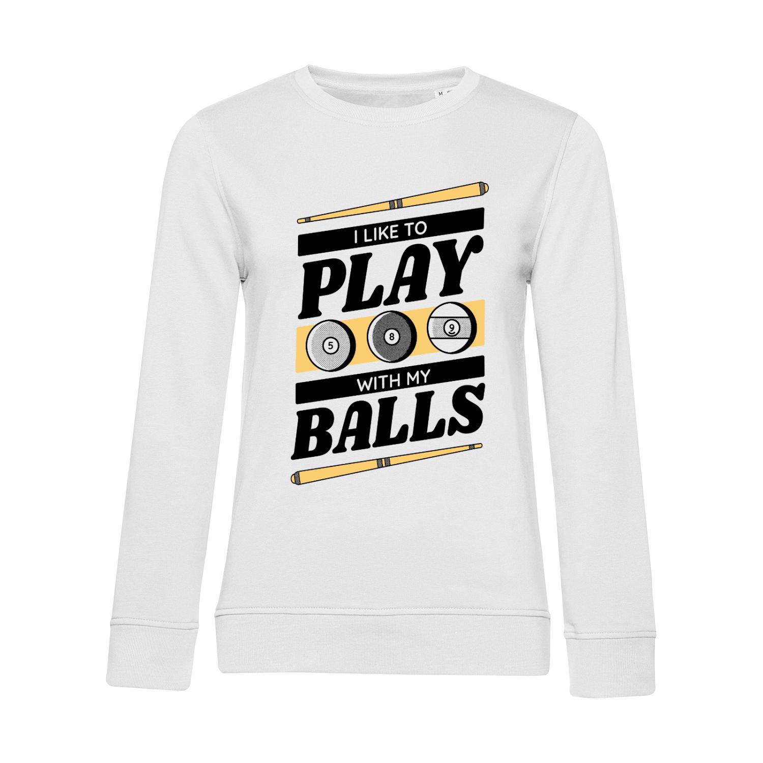 Nachhaltiges Sweatshirt Damen Billard - I like to play with my balls